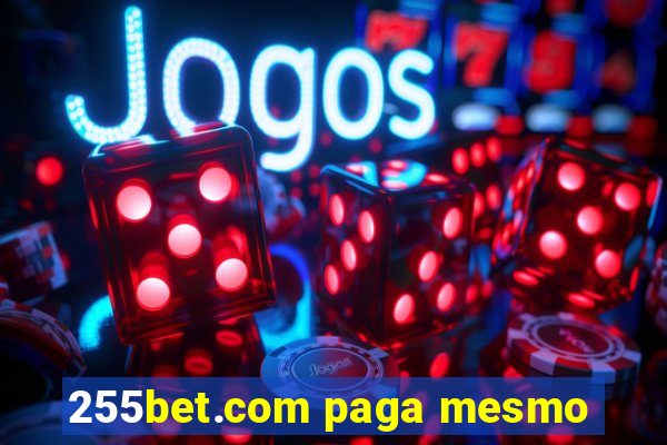 255bet.com paga mesmo